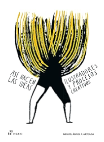 Asi Nacen Ideas ilustradores y Procesos Creativos