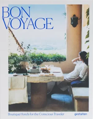 Bon Voyage Boutique Hotels for the Conscious Traveler