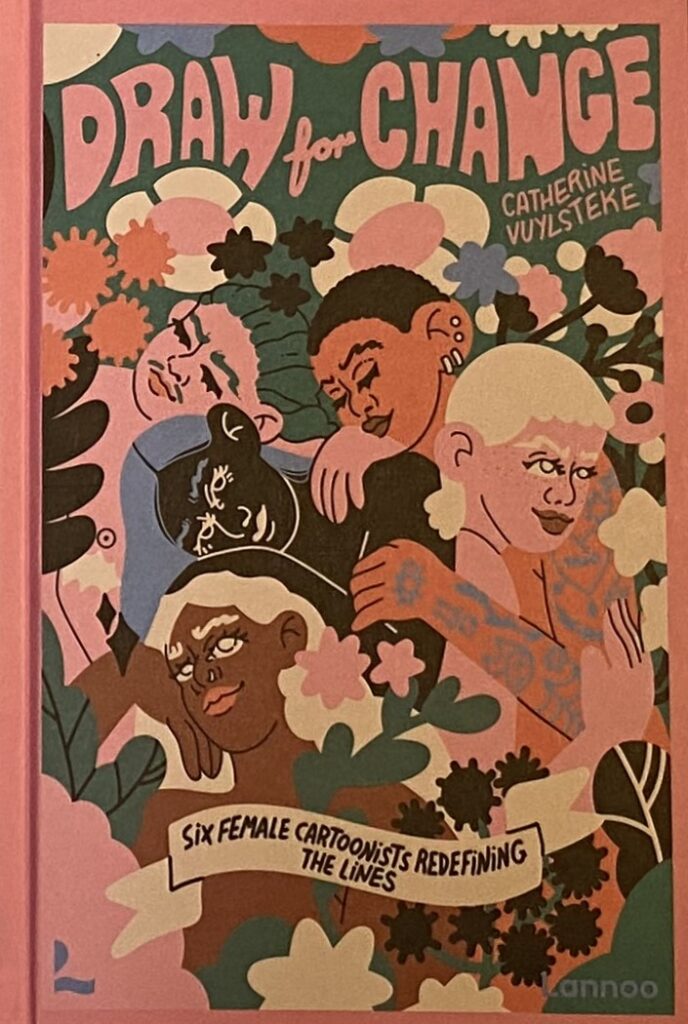 Draw Foe Change  Six Female Cartoonists Redefinisg lines